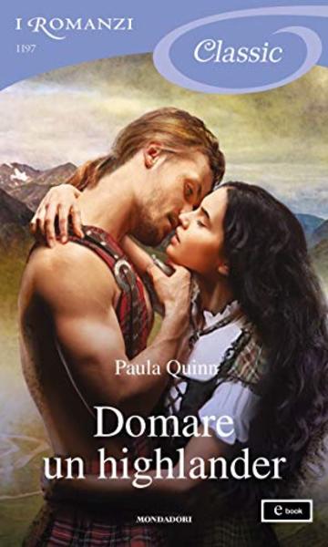 Domare un highlander (I Romanzi Classic)