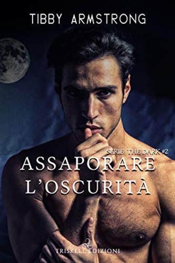 Assaporare l'oscurità (The Dark Vol. 2)