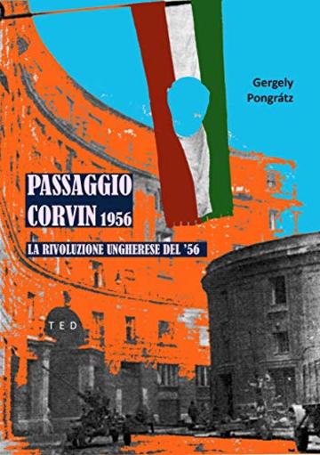 Passaggio Corvin 1956: La Rivoluzione Ungherese del '56