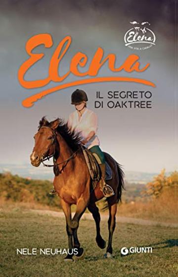 Elena. Il segreto di Oaktree (Una vita a cavallo Vol. 4)