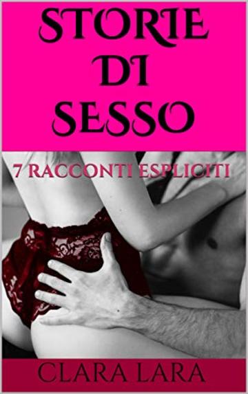 STORIE DI SESSO: 7 RACCONTI ESPLICITI