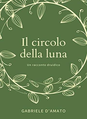 Il circolo della luna: un racconto druidico