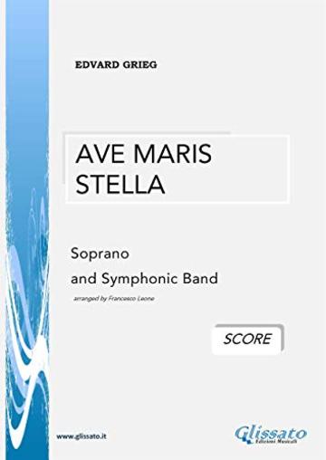 Ave Maris Stella - E.Grieg (SCORE): Soprano and Symphonic Band