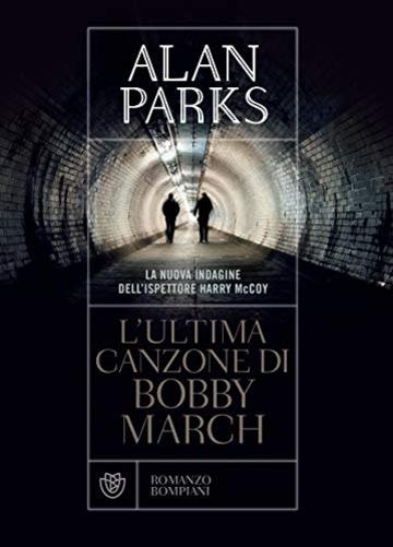 L'ultima canzone di Bobby March (Le indagini dell'ispettore Harry McCoy Vol. 3)