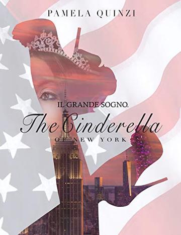 The Cinderella of New York. Il grande sogno.