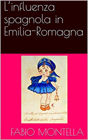 L'influenza spagnola in Emilia-Romagna (Storie della salute e della sanità Vol. 1)