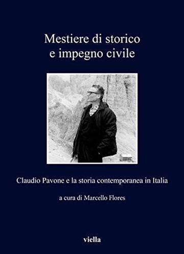 Mestiere di storico e impegno civile: Claudio Pavone e la storia contemporanea in Italia
