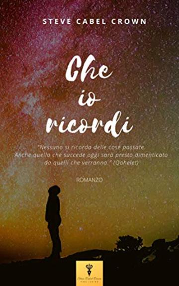 Che io ricordi: "Nessuno si ricorda delle cose passate. Anche quello che succede oggi sarà presto dimenticato da quelli che verranno." (Qohelet) (Rinnovare con Sapienza)