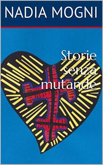 Storie senza mutande (Cuori urbani Vol. 4)