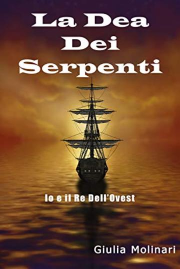 La Dea Dei Serpenti: Io e il Re Dell'Ovest