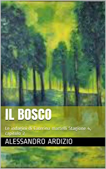 Il bosco: Le indagini di Caterina Martelli Stagione 4, capitolo 2