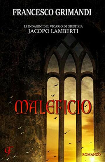 Maleficio (Le indagini del vicario di giustizia Jacopo Lamberti Vol. 2)