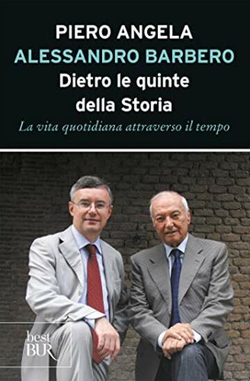 Dietro le quinte della storia: La vita quotidiana attraverso il tempo