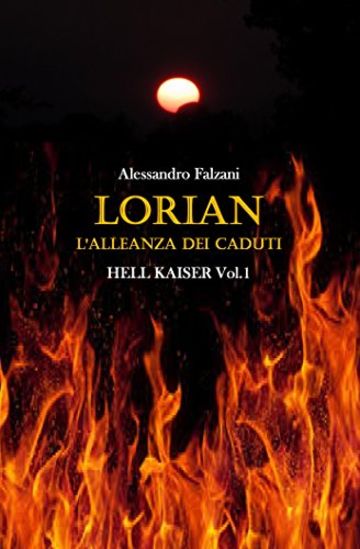 LORIAN: L'ALLEANZA DEI CADUTI (HELL KAISER Vol. 1)