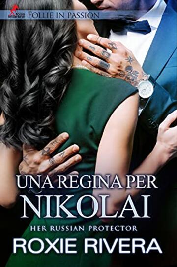 Una Regina per Nikolai: Her Russian Protector vol. 7