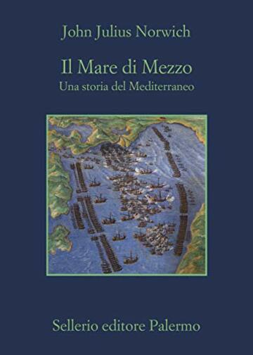 Il Mare di Mezzo: Una storia del Mediterraneo