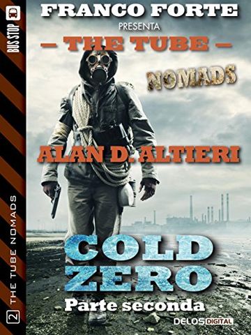 Cold Zero - Parte Seconda: 2 (The Tube Nomads)