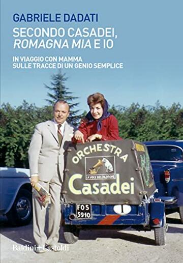 Secondo Casadei, Romagna mia e io