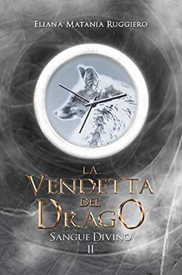 La Vendetta Del Drago: Sangue Divino II - A Fantasy Gay Thriller