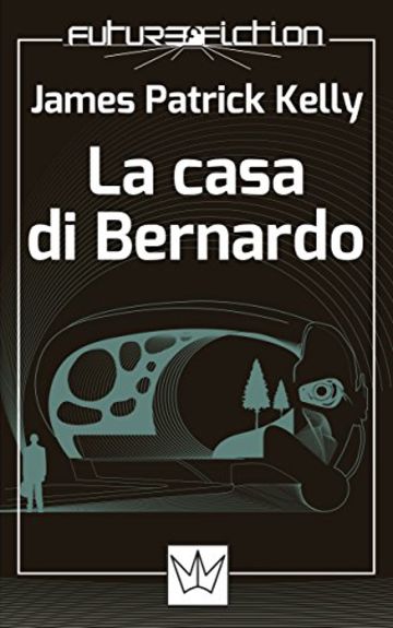 La casa di Bernardo (Future Fiction Vol. 1)