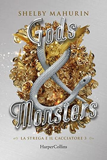 Gods & Monsters (Edizione Italiana) (La strega e il cacciatore Vol. 3)