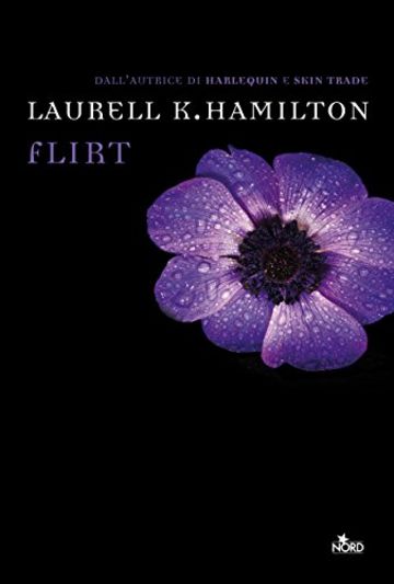 Flirt: Un'avventura di Anita Blake volume 18 (Narrativa Nord)
