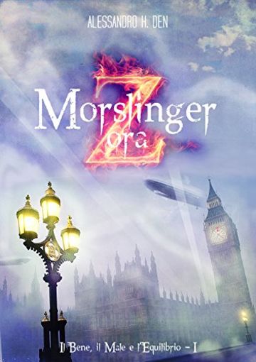 Morslinger - Ora Zeta (Il Bene, il Male e l'Equilibrio Vol. 1)