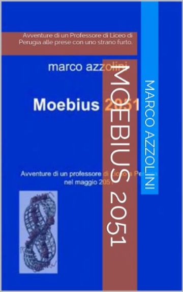 Moebius 2051: Avventure di un Professore di Liceo di Perugia alle prese con uno strano furto.
