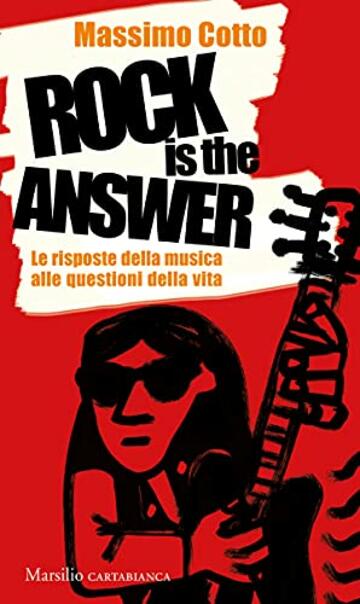 Rock is the answer: Le risposte della musica alle questioni della vita