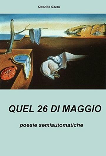 QUEL 26 DI MAGGIO: poesie semiautomatiche