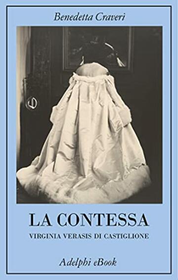 La contessa: Virginia Verasis di Castiglione