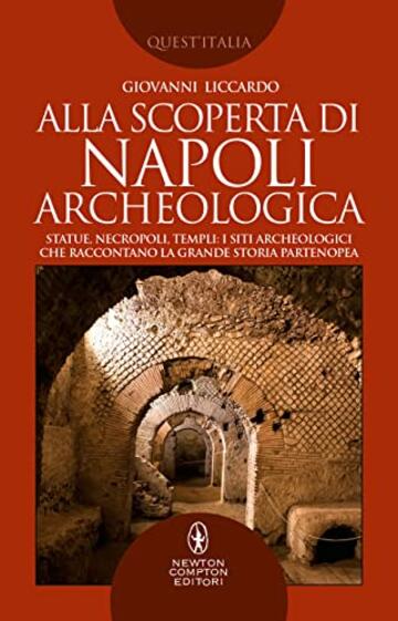 Alla scoperta di Napoli archeologica