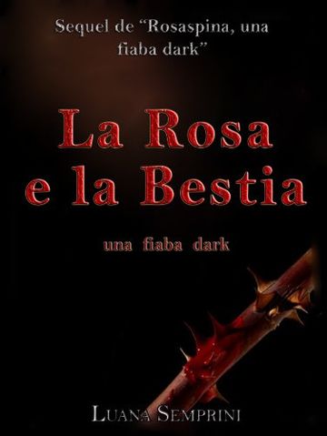 La Rosa e la Bestia, una fiaba dark