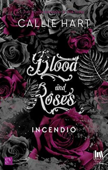 Blood and roses. Incendio