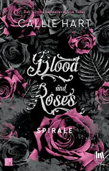 Blood and Roses. Spirale