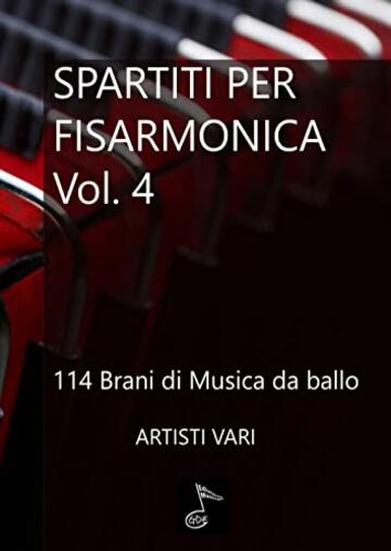 Spartiti per Fisarmonica Vol. 4: 114 Brani di Musica da Ballo