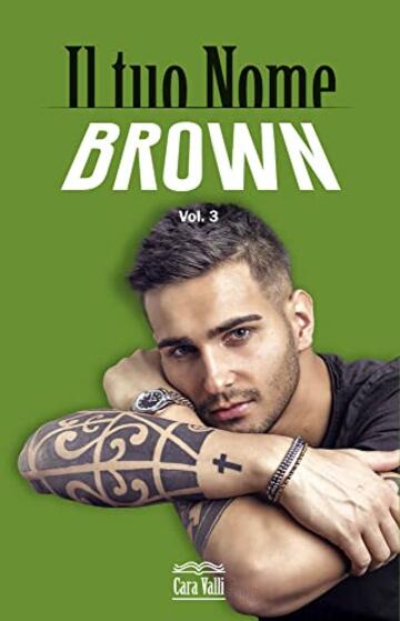 Il tuo nome: Brown (Volume 3)