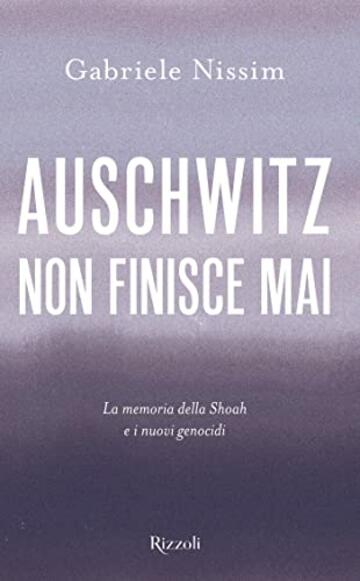 Auschwitz non finisce mai