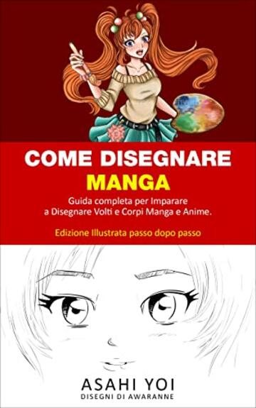 Come Disegnare Manga: Guida Completa Per Imparare A Disegnare Volti E ...