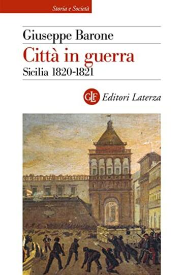 Città in guerra: Sicilia 1820-1821