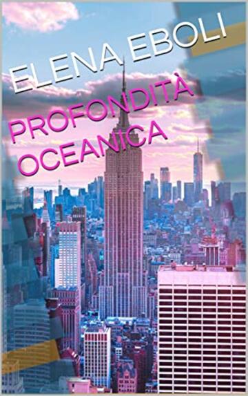 PROFONDITÀ OCEANICA: Elena Eboli