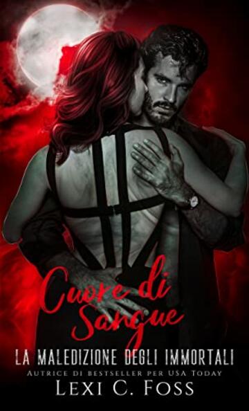 Cuore di Sangue: Un Romanzo Vampiresco Paranormale (Maledizione degli Immortali Vol. 3)