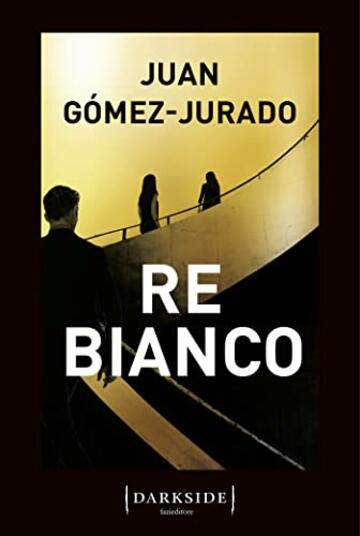 Re Bianco (La trilogia di Regina Rossa Vol. 3), Juan Gómez-Jurado