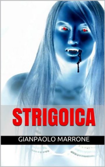 Strigoica (Vampiriche Vol. 2)