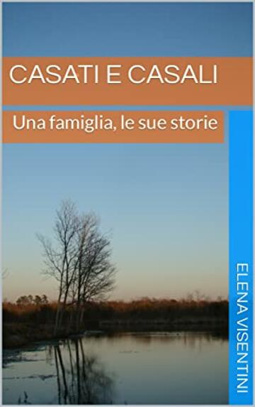 Casati e Casali: Una famiglia, le sue storie