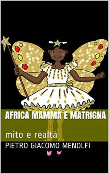 AFRICA mamma e matrigna: mito e realtà