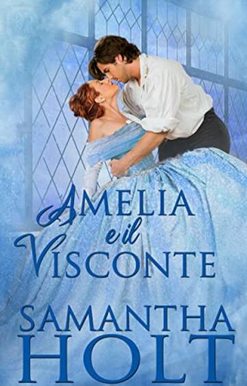 Amelia e il Visconte (Spose di cultura Vol. 1)