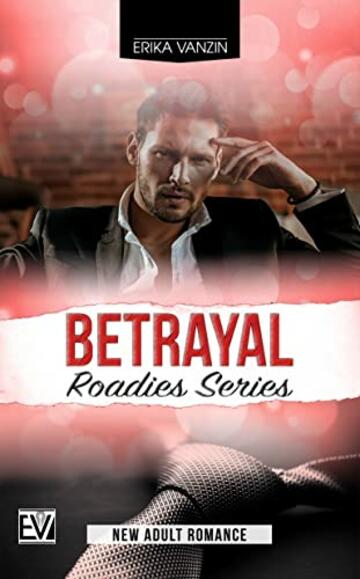 Betrayal (Roadies Series Vol. 5)