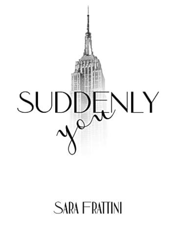 SUDDENLY YOU