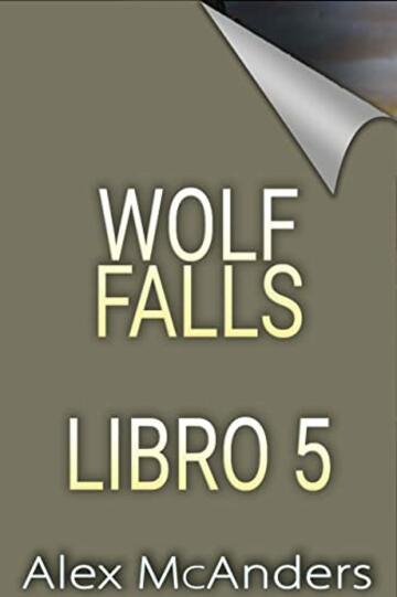 Wolf Falls - Libro 5